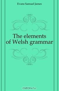 The elements of Welsh grammar