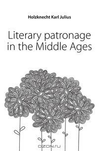 Literary patronage in the Middle Ages