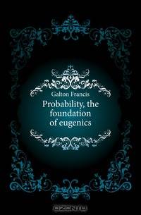 Probability, the foundation of eugenics
