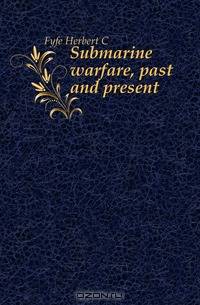 Submarine warfare, past and present