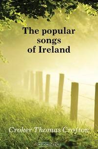 The popular songs of Ireland