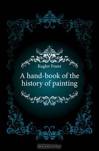 A hand-book of the history of painting