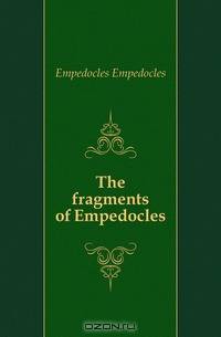 The fragments of Empedocles