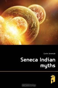 Seneca Indian myths