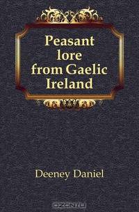 Peasant lore from Gaelic Ireland