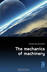 The mechanics of machinery