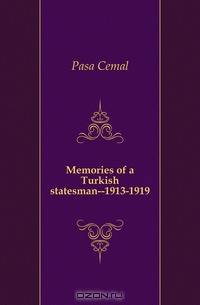 Memories of a Turkish statesman--1913-1919