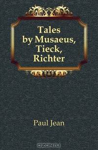 Tales by Musaeus, Tieck, Richter