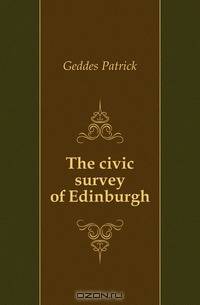 The civic survey of Edinburgh
