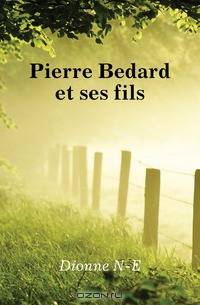 Pierre Bedard et ses fils