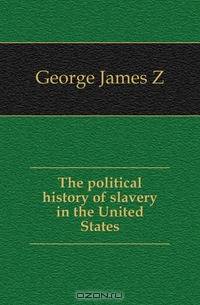 The political history of slavery in the United States