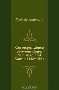 Correspondence between Roger Sherman and Samuel Hopkins