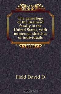 The genealogy of the Brainerd family in the United States, with numerous sketches of individuals