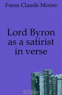 Lord Byron as a satirist in verse