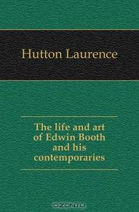 The life and art of Edwin Booth and his contemporaries