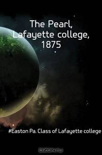 The Pearl, Lafayette college, 1875