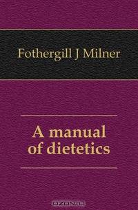 A manual of dietetics