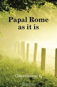 Papal Rome as it is
