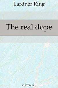 The real dope