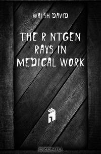 The Rontgen rays in medical work