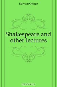 Shakespeare and other lectures