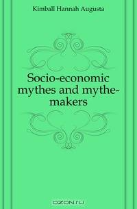 Socio-economic mythes and mythe-makers