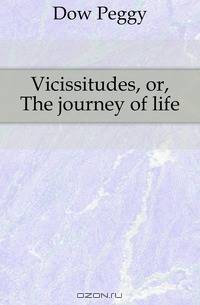 Vicissitudes, or, The journey of life