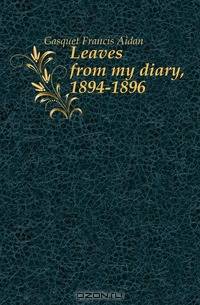 Leaves from my diary, 1894-1896