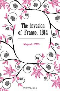 The invasion of France, 1814