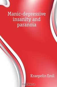 Manic-depressive insanity and paranoia