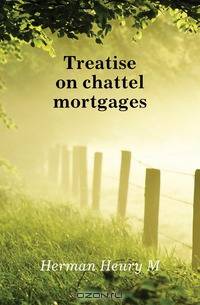 Treatise on chattel mortgages