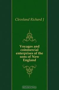 Voyages and commercial enterprises of the sons of New England