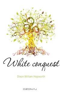 White conquest