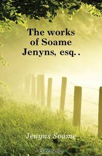 The works of Soame Jenyns,esq