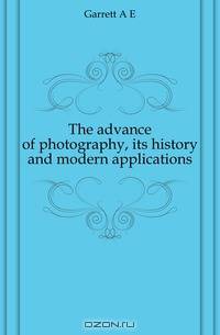 The advance of photography, its history and modern applications