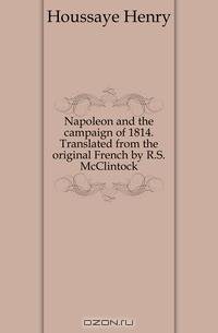 Napoleon and the campaign of 1814