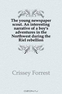 The young newspaper scout. An interesting narrative of a boy