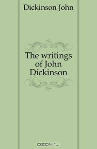 The writings of John Dickinson