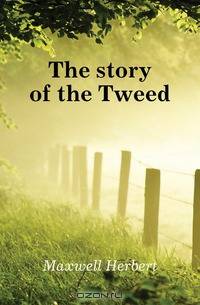 The story of the Tweed