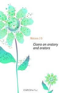 Cicero on oratory and orators