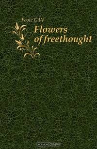Flowers of freethought