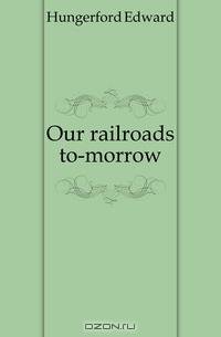 Our railroads to-morrow