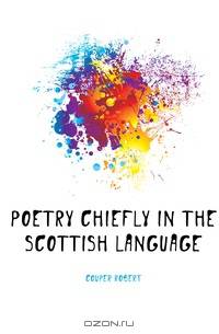 Poetry chiefly in the Scottish language