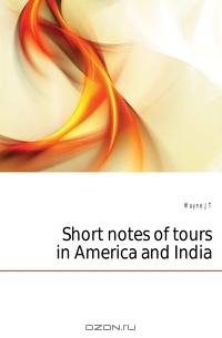 Short notes of tours in America and India