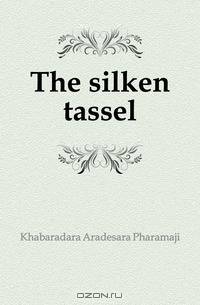The silken tassel