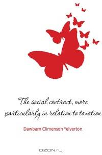 The social contract, more particularly in relation to taxation