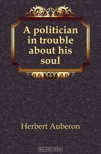 A politician in trouble about his soul