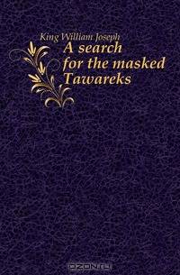 A search for the masked Tawareks