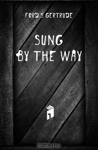Sung by the way