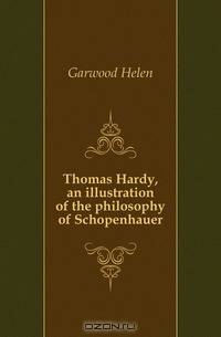 Thomas Hardy, an illustration of the philosophy of Schopenhauer